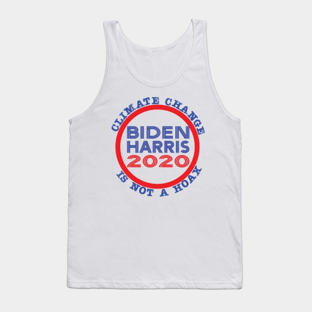 Climate Change is not a Hoax - Vote for Biden Harris in 2020 Tank Top by Magic Moon